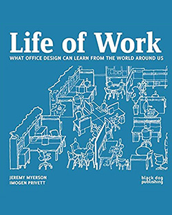 Life of Work: What Office Design can Learn from the World Around Us